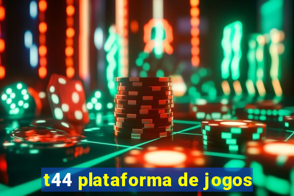 t44 plataforma de jogos